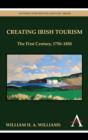 Image for Creating Irish Tourism: The First Century, 1750-1850