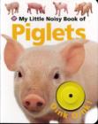 Image for My little noisy book of piglets