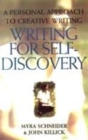 Image for Writing for self-discovery  : a personal approach to creative writing