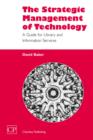 Image for The strategic management of technology  : a guide for library and information services