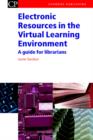 Image for Electronic resources in the virtual learning environment  : a guide for librarians
