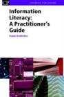 Image for Information literacy  : a practitioner&#39;s guide