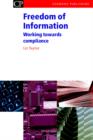 Image for Freedom of information  : working towards compliance