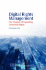 Image for Digital rights management  : the problem of expanding ownership rights