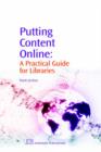 Image for Putting content online  : a practical guide for libraries