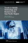 Image for Trends in Mobile Technology and Business in the Asia-Pacific Region