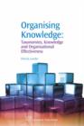 Image for Organizing knowledge  : taxonomies, knowledge and organization effectiveness