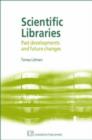 Image for Scientific libraries  : past developments and future changes