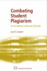 Image for Combating student plagiarism  : an academic librarian&#39;s guide