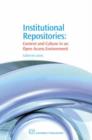 Image for Institutional repositories  : content and culture in an open access environment
