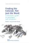 Image for Searching for the concept, not just the word  : a librarian&#39;s guide to ontologies