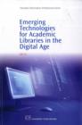 Image for Emerging Technologies for Academic Libraries in the Digital Age
