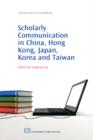 Image for Scholarly Communication in China, Hong Kong, Japan, Korea and Taiwan