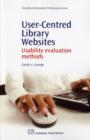Image for User-centered library websites  : usability evaluation methods