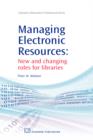 Image for Managing electronic resources  : new and changing roles for libraries