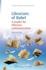 Image for Librarians of Babel  : a toolkit for effective communication
