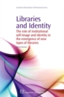 Image for Libraries and identity  : the role of institutional self image and identity in the emergence of new types of libraries