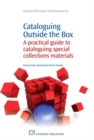 Image for Cataloguing outside the box  : a practical guide to cataloguing special collections materials