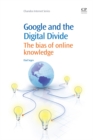 Image for Google and the Digital Divide : The Bias of Online Knowledge