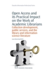 Image for Open Access and its Practical Impact on the Work of Academic Librarians