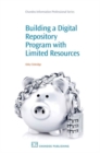 Image for Building a Digital Repository Program with Limited Resources