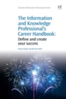 Image for The information and knowledge professional&#39;s career handbook  : define and create your success