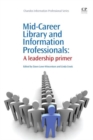 Image for Mid-Career Library and Information Professionals : A Leadership Primer