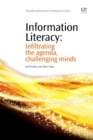 Image for Information literacy  : infiltrating the agenda, challenging the minds