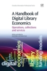 Image for A handbook of digital library economics  : operations, collections and services