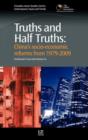 Image for Truths and Half Truths : China&#39;s Socio-economic Reforms from 1978-2010