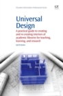 Image for Universal design  : a practical guide to creating and recreating interiors of academic libraries for teaching, learning and research