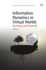 Image for Information Dynamics in Virtual Worlds : Gaming and Beyond