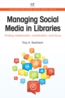 Image for Managing social media in libraries  : finding collaboration, coordination and focus
