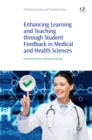 Image for Enhancing learning and teaching through student feedback in medical and health sciences