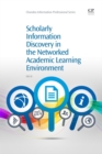 Image for Scholarly Information Discovery in the Networked Academic Learning Environment