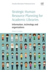 Image for Strategic human resource planning for academic libraries  : information, technology and organization
