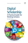 Image for Digital scholarship  : a practical guide for working scholars