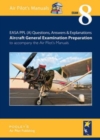 Image for EASA (A) Questions, Answer &amp; Explanations : Aircraft General Examination Preparation : 8 : Exam