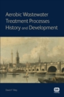 Image for Aerobic wastewater treatment processes  : history and development