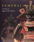 Image for Samurai  : the story of Japan&#39;s noble warriors