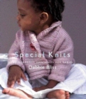 Image for Special knits  : 22 gorgeous handknits for babies