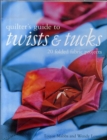 Image for Quilter&#39;s guide to twists &amp; tucks  : 20 folded fabric projects