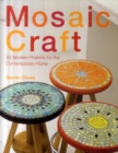 Image for Mosaic craft  : 20 modern projects for the contemporary home