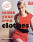 Image for Make your own clothes  : 20 custom-fit patterns to sew