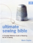 Image for Ultimate sewing bible  : a complete reference with step-by-step techniques