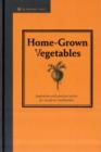 Image for Home-grown vegetables  : inspiration and practical advice for would-be smallholders