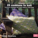 Image for 25 cushions to knit  : fantastic cushions for every room in your home