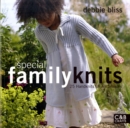Image for Special family knits  : 25 handknits for all seasons