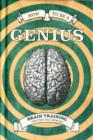 Image for How to be a genius  : brain training for the idle minded