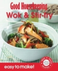 Image for Good Housekeeping Easy To Make! Wok &amp; Stir Fry : Over 100 Triple-Tested Recipes